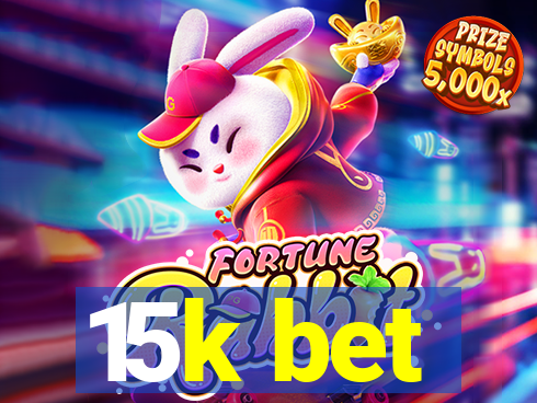 15k bet